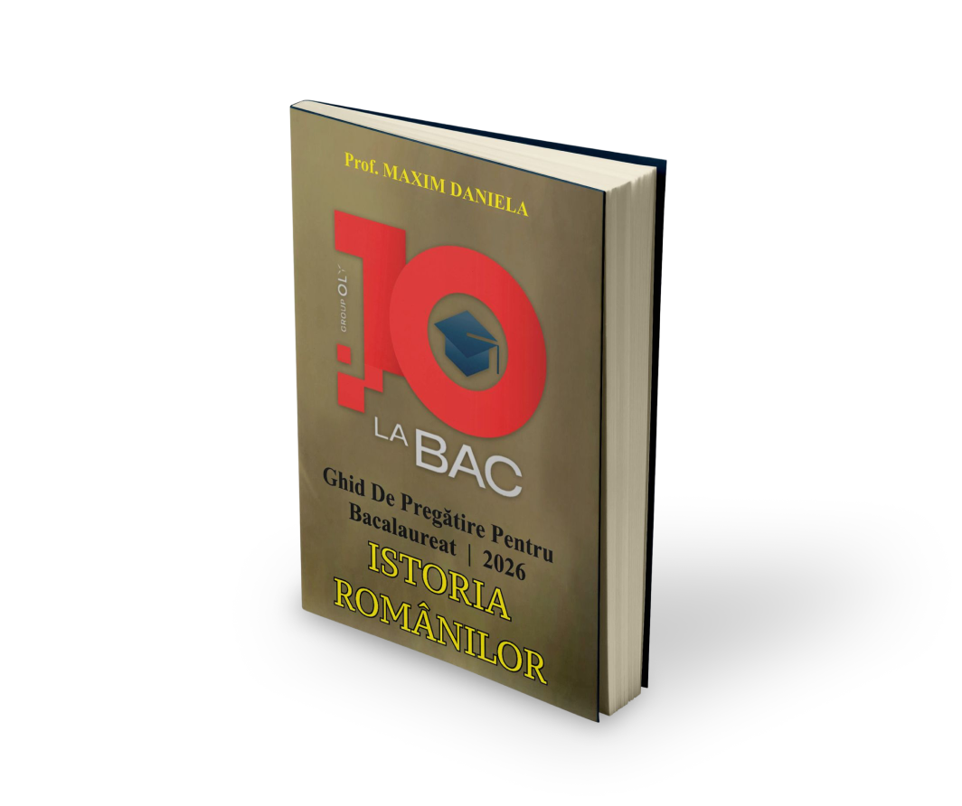 Istoria Romanilor - Ghid De Pregatire Pentru BAC 2026